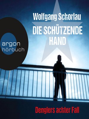 cover image of Die schützende Hand--Denglers achter Fall
